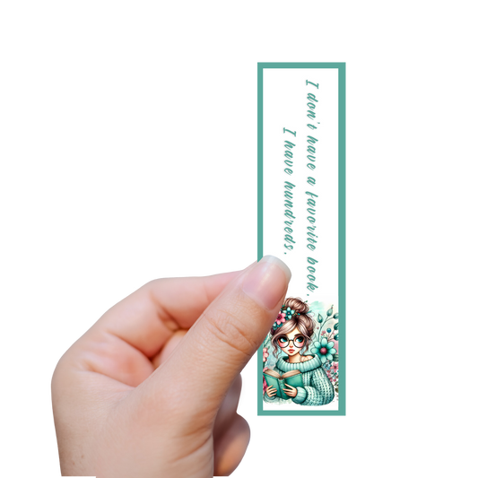 I don’t have a favorite book, I have hundreds. Bookmark