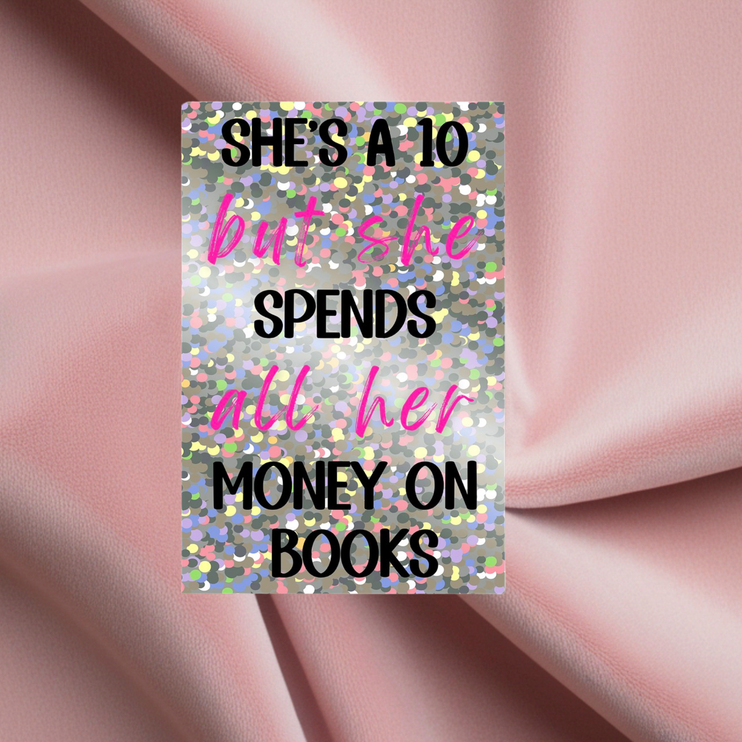 She's a 10 but ... Glitter Sticker