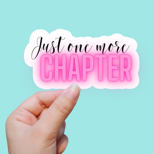 Just One More Chapter Sticker