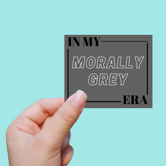 In My Morally Grey Sticker