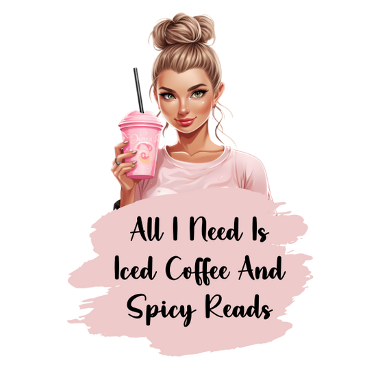 All I Need Is Iced Coffee And Spicy Reads Sticker